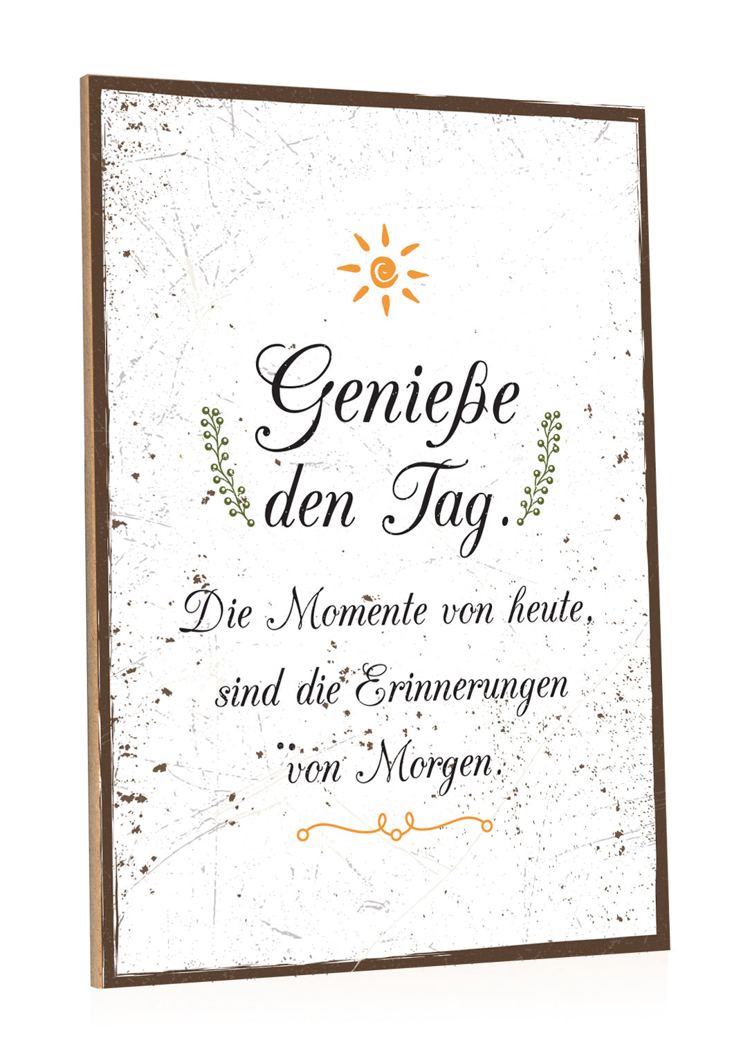 Holzschild Genieße den Tag