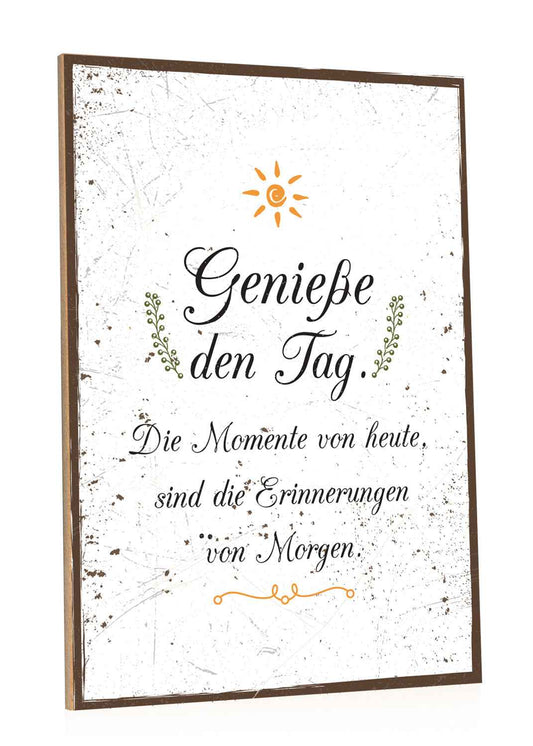 Holzschild Genieße den Tag