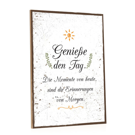 Holzschild Genieße den Tag