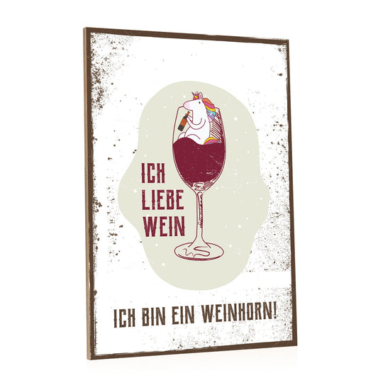 Holzschild Ich bin ein Weinhorn