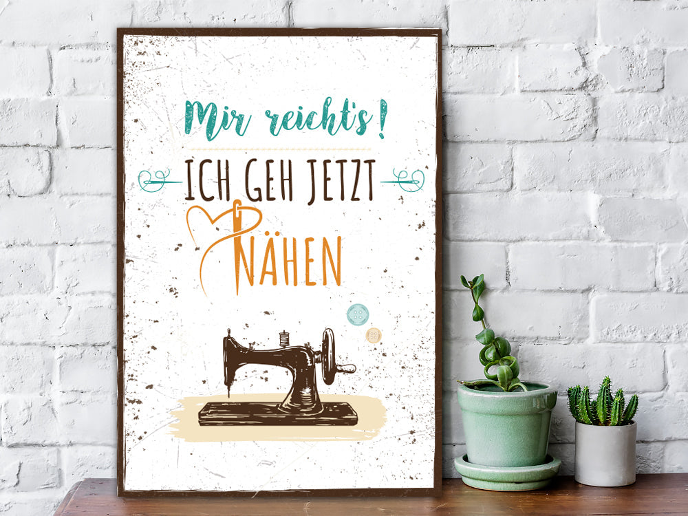 Holzschild Mir reicht's ich geh jetzt nähen