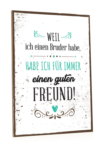 Holzschild Weil ich einen Bruder habe