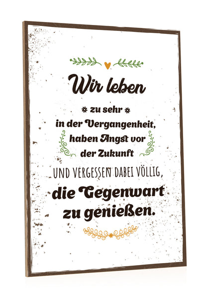 Holzschild Wir leben zur sehr in der Vergangenheit