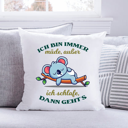 Bedrucktes Kissen mit Spruch Ich bin immer müde