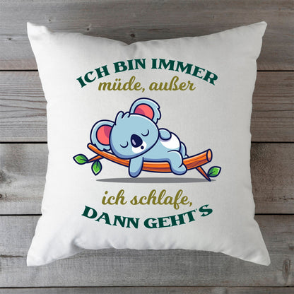 Bedrucktes Kissen mit Spruch Ich bin immer müde