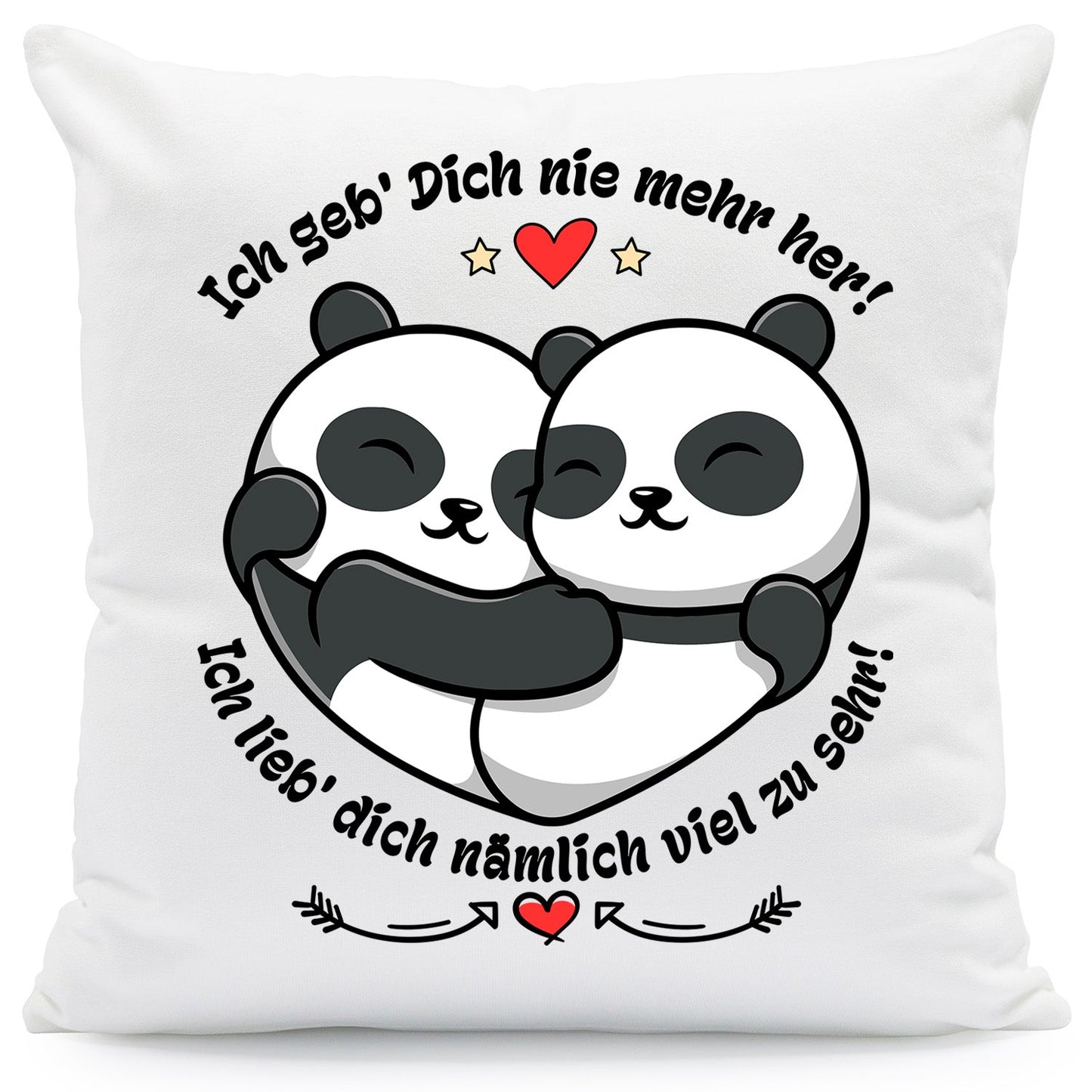 Bedrucktes Kissen mit Spruch Ich geb Dich nie mehr her