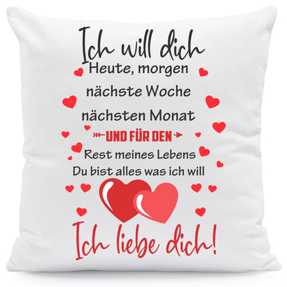 Kissen mit Spruch Ich will dich Heute Morgen nächste Woche