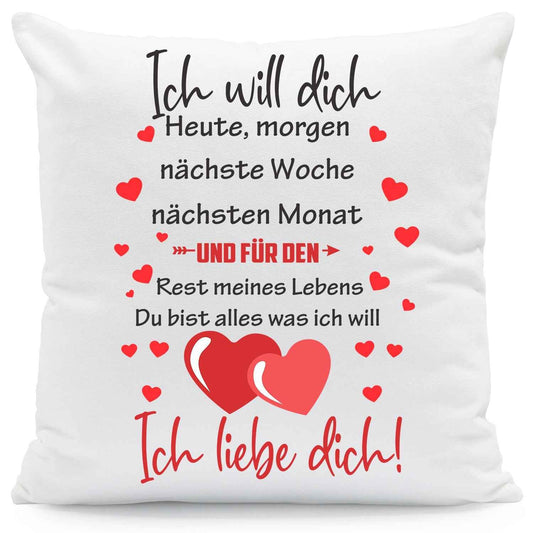 Kissen mit Spruch Ich will dich Heute Morgen nächste Woche