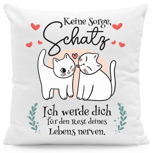 Bedrucktes Kissen mit Spruch Keine Sorge, Schatz