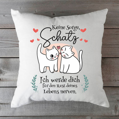 Bedrucktes Kissen mit Spruch Keine Sorge, Schatz