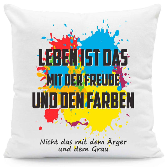 Bedrucktes Kissen mit Spruch Leben ist das mit der Freude