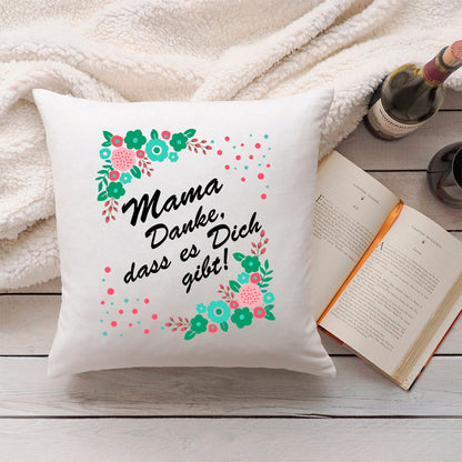 Bedrucktes Kissen mit Spruch Mama Danke, dass es Dich gibt