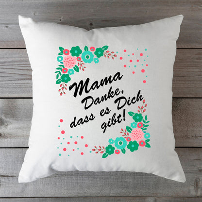 Bedrucktes Kissen mit Spruch Mama Danke, dass es Dich gibt