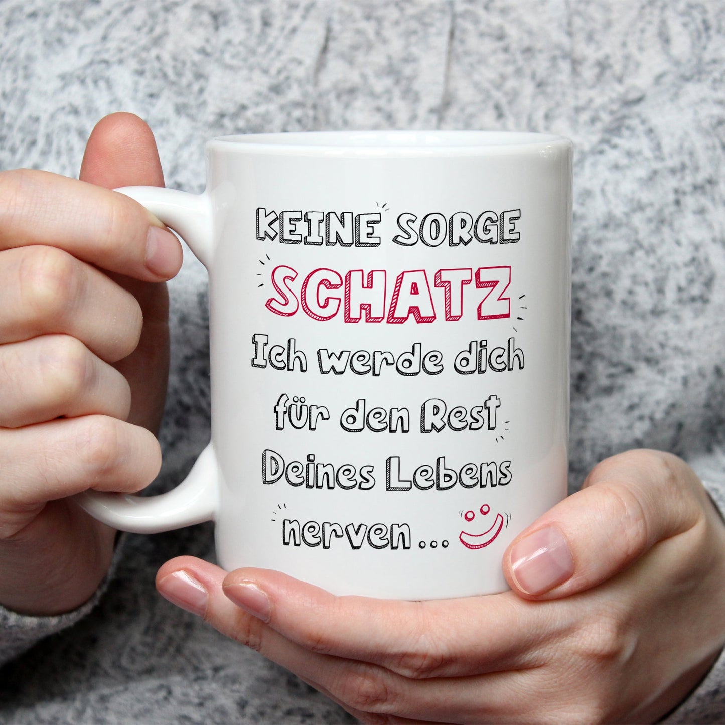 Bedruckte Tasse mit Spruch Schatz ich werde dich nerven