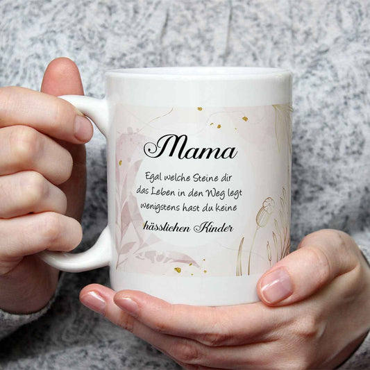 Bedruckte Tasse mit Spruch Mama wenigstens hast du keine hässlichen Kinder