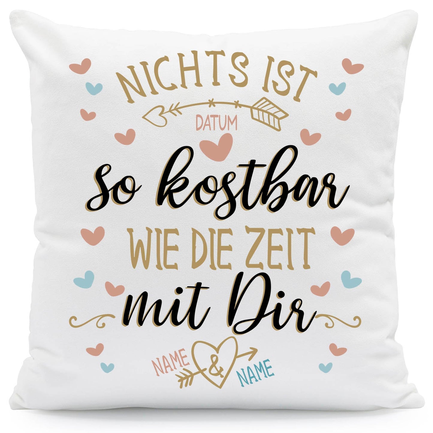 Bedrucktes Kissen mit Motiv Nichts ist so kostbar wie die Zeit mit Dir