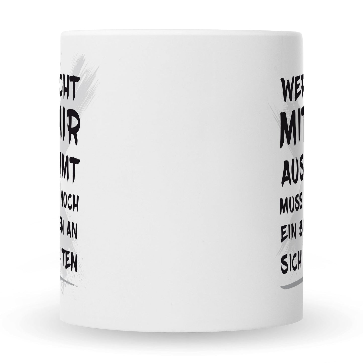 Bedruckte Tasse mit Spruch Wer nicht mit mir auskommt