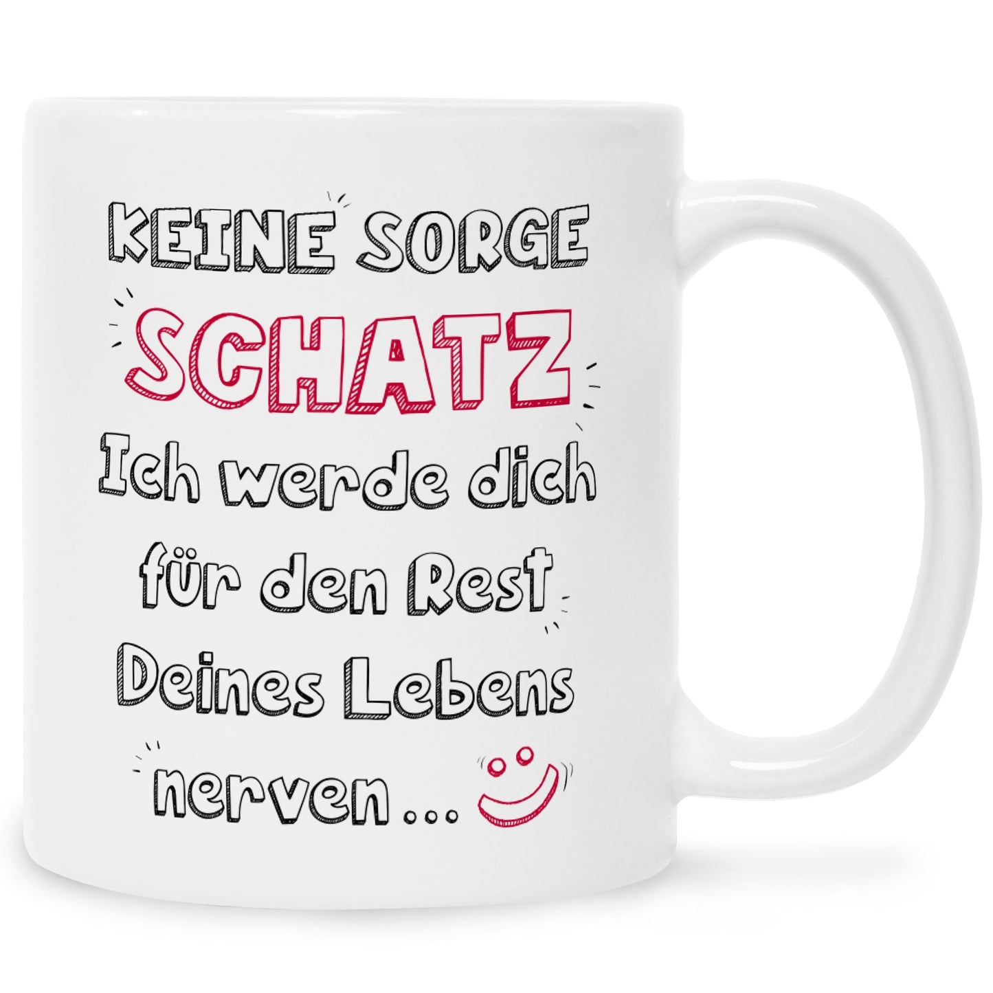 Bedruckte Tasse mit Spruch Schatz ich werde dich nerven