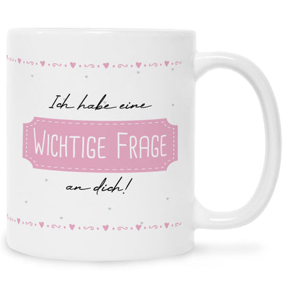 Bedruckte Tasse mit Spruch Ich habe eine wichtige Frage an dich! Patentante/Patenonkel