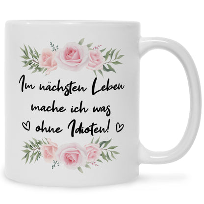 Bedruckte Tasse mit Spruch Im nächsten Leben