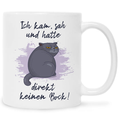 Bedruckte Tasse mit Spruch Ich kam, sah und hatte direkt keinen Bock V2