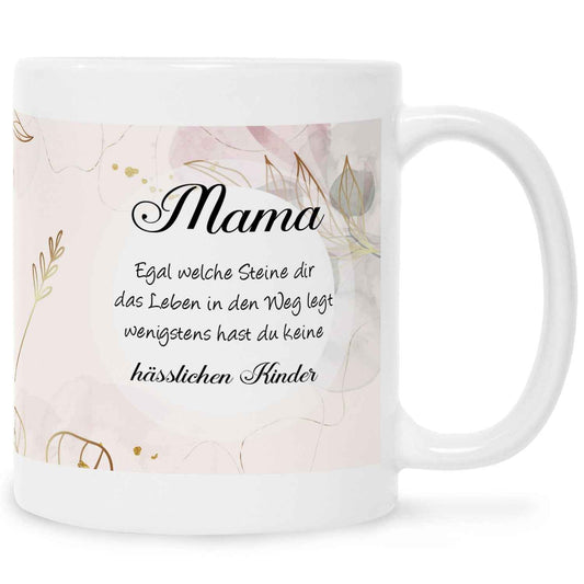 Bedruckte Tasse mit Spruch Mama wenigstens hast du keine hässlichen Kinder